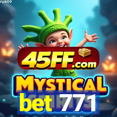 bet 771